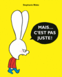 Couverture du livre Mais... c'est pas juste ! - BLAKE STEPHANIE - 9782211231091