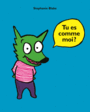 Couverture du livre Tu es comme moi ? - BLAKE STEPHANIE - 9782211236522