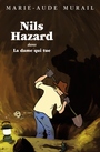Couverture du livre Nils Hazard 3 Nils Hazard dans La dame qui tue (NE) - MURAIL MARIE-AUDE - 9782211237918