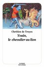 Couverture du livre Yvain, le chevalier au lion - Chrétien de Troyes - 9782211238489