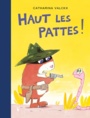 Couverture du livre Haut les pattes ! (NE) - VALCKX CATHARINA - 9782211239615