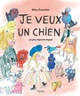 Couverture du livre Je veux un chien et peu importe lequel - CROWTHER KITTY - 9782211307017