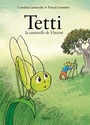 Couverture du livre Tetti, la sauterelle de Vincent - LAMARCHE CAROLINE - 9782211307574