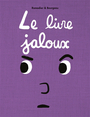 Couverture du livre Livre jaloux (Le) - Ramadier Cédric & Bourgeau - 9782211334266