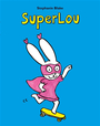 Couverture du livre SuperLou - BLAKE STEPHANIE - 9782211335775
