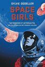 Couverture du livre Space girls : astronomes et astronautes, ces dix femmes qui ont - DODELLER SYLVIE - 9782211351454