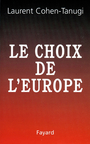 Couverture du livre Le choix de l'europe - COHEN-TANUGI LAURENT - 9782213594262