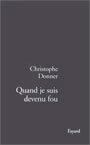 Couverture du livre Quand je suis devenu fou - DONNER CHRISTOPHE - 9782213595016