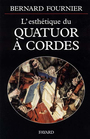 Couverture du livre L'esthetique du quatuor a cordes - FOURNIER BERNARD - 9782213605074