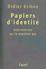 Couverture du livre Papiers d'intentite : interventions sur la question gay - ERIBON DIDIER - 9782213605760