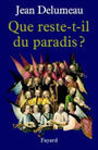Couverture du livre Que reste-t-il du paradis ? - DELUMEAU JEAN - 9782213607146