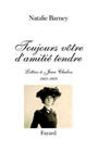 Couverture du livre Toujours votre d'amitie tendre lettres a jean chalon 1963-69 - BARNEY NATALIE - 9782213611297