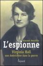 Couverture du livre L'espionne : Virginia Hall une Americaine dans la guerre - NOUZILLE VINCENT - 9782213628271