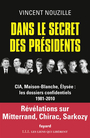 Couverture du livre Dans le secret des présidents: CIA, Maison-Blanche, Elysée - NOUZILLE VINCENT - 9782213655918
