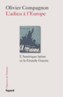 Couverture du livre Adieu à l'Europe (L') : l'Amérique latine et la Grande Guerre - Compagnon Olivier - 9782213672083