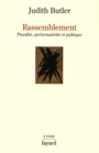 Couverture du livre Rassemblement : pluralité, performativité et politique - BUTLER JUDITH P. - 9782213701158