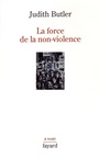 Couverture du livre Force de la non-violence : une obligation éthico-politique (La) - BUTLER JUDITH - 9782213717302