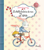 Couverture du livre La belle histoire de mes 2 ans - Parachini-Deny Juliette - 9782215120346
