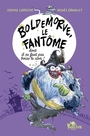 Couverture du livre Boldemorve, le fantôme dont il ne faut pas boire le nom ! - Laroche Sophie - 9782215203407