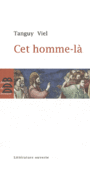 Couverture du livre Cet homme-là - VIEL TANGUY - 9782220062808