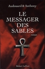 Couverture du livre Le messager des sables - AUDOUARD ANTOINE & ANTHONY LEO - 9782221100134