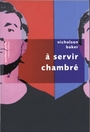 Couverture du livre A servir chambré - BAKER NICHOLSON - 9782221103814