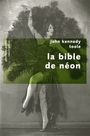 Couverture du livre Bible de neon (La) - TOOLE JOHN KENNEDY - 9782221110744