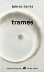 Couverture du livre Trames - BANKS IAIN M. - 9782221111338