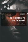 Couverture du livre Contraire de la mort (Le) - SAVIANO ROBERTO - 9782221115381