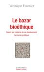 Couverture du livre BAZAR BIOETHIQUE -LE [NUM] - Fournier Véronique - 9782221117361