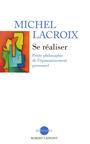 Couverture du livre SE REALISER - LACROIX MICHEL - 9782221120101