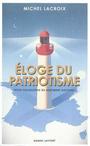 Couverture du livre Éloge du patriotisme - LACROIX MICHEL - 9782221122075