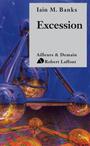 Couverture du livre EXCESSION - BANKS IAIN M. - 9782221128633