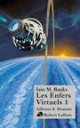 Couverture du livre ENFERS VIRTUELS T1 -LES - BANKS IAIN M. - 9782221128664