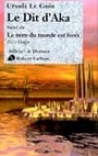 Couverture du livre DIT D'AKA SUIVI..NOM DU MONDE EN FORET [ - LE GUIN URSULA - 9782221132944