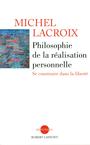 Couverture du livre Philosophie de la réalisation personnelle - LACROIX MICHEL - 9782221133132