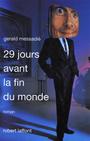 Couverture du livre 29 jours avant la fin du monde - MESSADIE GERALD - 9782221136287