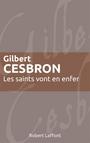 Couverture du livre Saints Vont En Enfer -Les - CESBRON GILBERT - 9782221137581