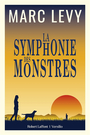 Couverture du livre Symphonie des monstres (La) - LEVY MARC - 9782221243602