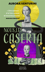 Couverture du livre Nous, les Caserta - Venturini Aurora - 9782221259221