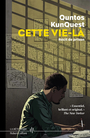 Couverture du livre Cette vie-là : récit de prison - Kunquest Quntos - 9782221263549