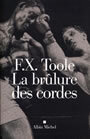 Couverture du livre La brulure des cordes - TOOLE F.-X. - 9782226131430