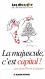 Couverture du livre La majuscule c'est capitale - COLIGNON JEAN-PIERRE - 9782226143891