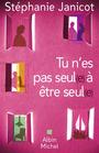 Couverture du livre Tu n'es pas seul(e) à être seul(e) - Janicot Stéphanie - 9782226159762