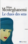 Couverture du livre Le chaos des sens - MOSTEGHANEMI AHLAM - 9782226168177