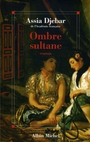 Couverture du livre Ombre sultane - DJEBAR ASSIA - 9782226169914