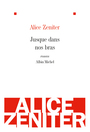 Couverture du livre Jusque dans nos bras - Zeniter Alice - 9782226212528