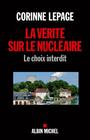Couverture du livre La Vérité sur le nucléaire - Lepage Corinne - 9782226230676