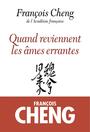 Couverture du livre Quand reviennent les âmes errantes : drame à trois voix avec choe - Cheng François - 9782226240088