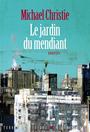 Couverture du livre Jardin du mendiant (Le) - Christie Michael - 9782226243065